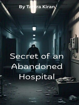 cover image of Secret of an Abandoned Hospital